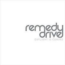 Remedy Drive : Daylight Is Coming